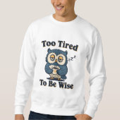 Retro Owl Too Tired Men’s Sweatshirt (Voorkant)