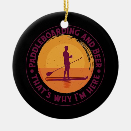 Retro Paddleboard Daarom ben ik hier Novelty Manne Keramisch Ornament (Voorkant)