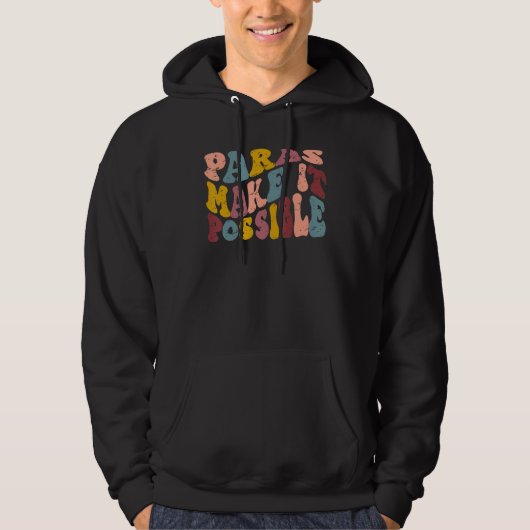 Retro Paraprofessional Teacher Aide Paras Make It Hoodie (Voorkant)