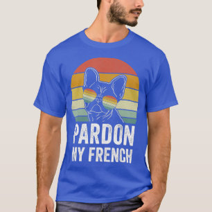 Retro Pardon My French Hondenliefhebber Gift Frenc T-shirt