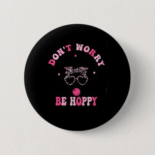 Retro Pasen Maak je geen zorgen Wees Hoppy Schatti Ronde Button 5,7 Cm