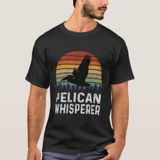 Retro Pelican Whisperer Funny Pelicans Lover T-shirt