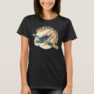 Retro Pilot I need Altitude Adjustment Aviation Fl T-shirt