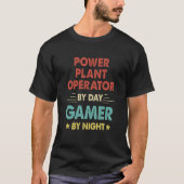 Retro Power Plant Operator By Day Gamer By Night T-shirt (Voorkant)