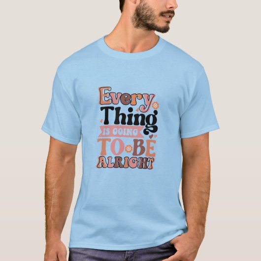 Retro Quote Alles voor T-shirt (Voorkant)