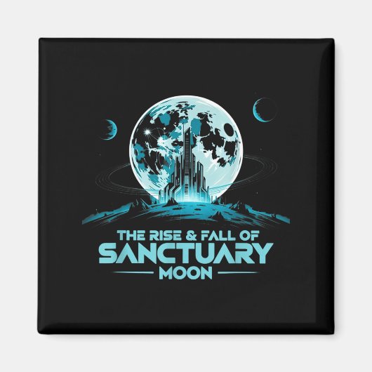 Retro Quote The Rise And Fall Of Sanctuary Moon Cl Magneet (Voorkant)