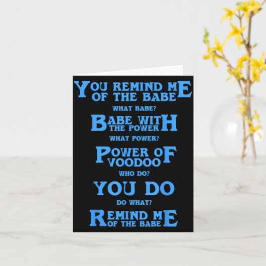 Retro Quote You Remind Me Of The Babe Basic Funny  Kaart (Gele Bloem)