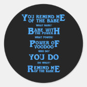 Retro Quote You Remind Me Of The Babe Basic Funny  Ronde Sticker (Voorkant)