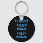 Retro Quote You Remind Me Of The Babe Basic Funny  Sleutelhanger (Voorkant)