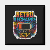 “retro Recharge – Mentally Loading…” Magneet (Voorkant)