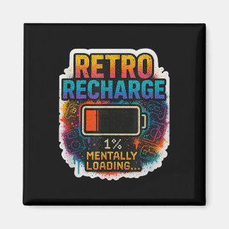 “retro Recharge – Mentally Loading…” Magneet