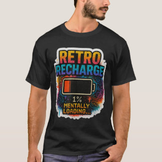 “retro Recharge – Mentally Loading…” T-shirt