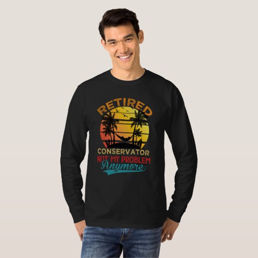 Retro Retired Conservator Not My Problem Anymore R T-shirt (Voorkant volledig)