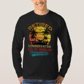 Retro Retired Conservator Not My Problem Anymore R T-shirt (Voorkant)