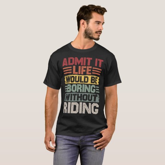 Retro riding life would be boring without riding t-shirt (Voorkant volledig)