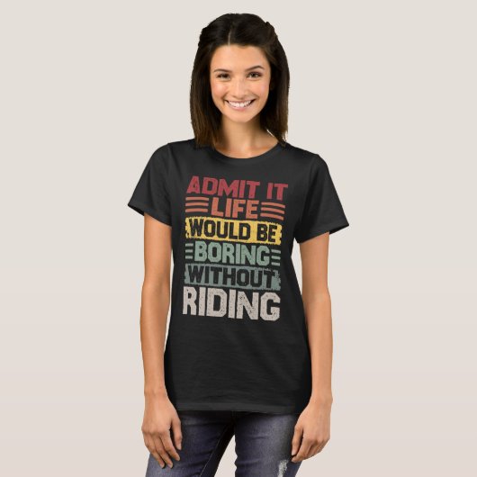 Retro riding life would be boring without riding t-shirt (Voorkant volledig)