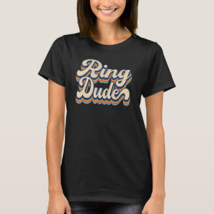 Retro Ring Man Bruids Shower Voor Ring Trouw Be T-shirt