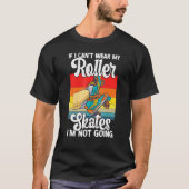 Retro Rollerskates 80's Derby Roller Skating for T T-shirt (Voorkant)