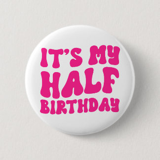 Retro Roze Het is mijn halve halve verjaardag 6 ma Ronde Button 5,7 Cm