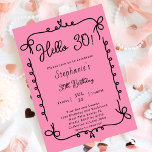Retro Roze & Zwart Handgeschreven 30ste Verjaardag Kaart<br><div class="desc">Hallo Retro Roze & Zwart Handgeschreven 30e verjaardag Uitnodiging -? 30! Een chique en stijlvolle verjaardagsuitnodiging speciaal voor haar ontworpen - speels maar elegant. Met een verfijnd palet van roze en zwart, is deze uitnodiging omlijst met een eigenzinnige, met de hand getekende squiggle boog lijst voor een leuke retro flair....</div>
