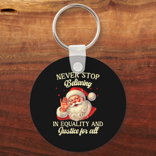Retro Santa Never Stop Believing In Equality Justi Sleutelhanger (Voorkant)