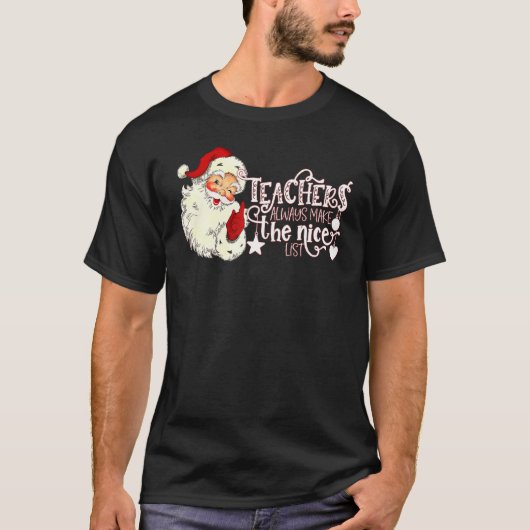 Retro Santa Teachers Always Make the Nice List Chr T-shirt (Voorkant)