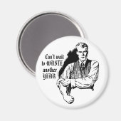 Retro Sarcasme Magnet "Nog een Jaar Verdoen" (Voorkant / Achterkant)