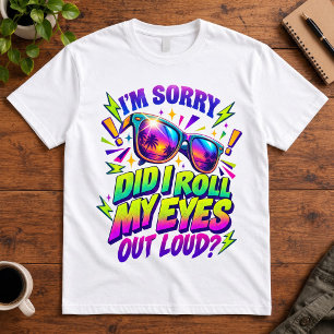 Retro sarcasme Rolde ik mijn ogen hardop uit Zon T-shirt