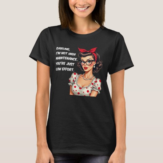 Retro Sassy T-shirt - "Ik ben niet onderhoudsvrien (Voorkant)