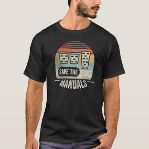 Retro Save the Manuals Stick Shift Manual T-shirt