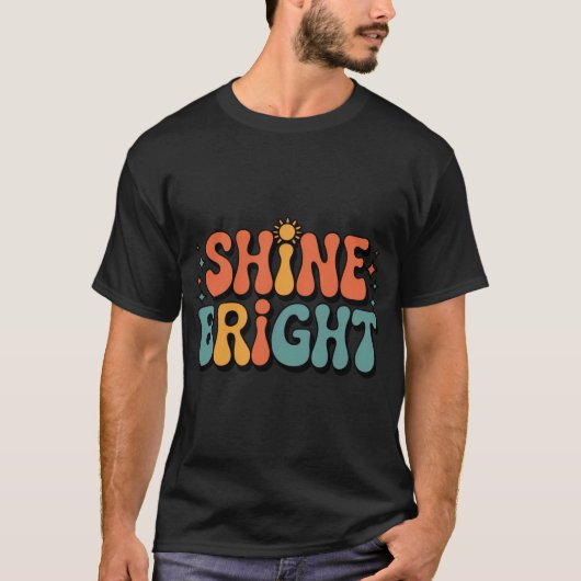 Retro Shine Bright Groovy Aesthetic 70s Typography T-shirt (Voorkant)
