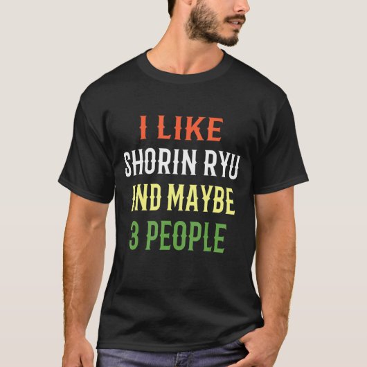 Retro Shorin Ryu-ontwerp Ik vind Shorin Ryu leuk E T-shirt (Voorkant)
