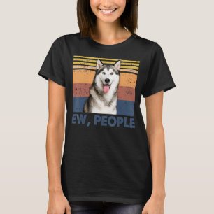 Retro Siberian Husky Ew People Siberian Husky Lov T-shirt