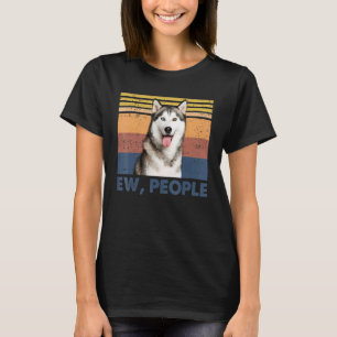 Retro Siberian Husky Ew People Siberian Husky Lov T-shirt