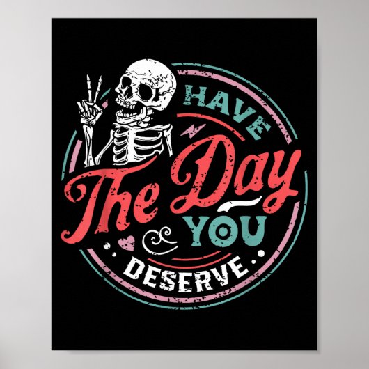 Retro Skeleton Have The Day You Deserve Peace Sign Poster (Voorkant)