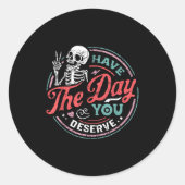 Retro Skeleton Have The Day You Deserve Peace Sign Ronde Sticker (Voorkant)