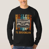 Retro Sleep Til Brooklyn Shirt Old School Portable (Voorkant)