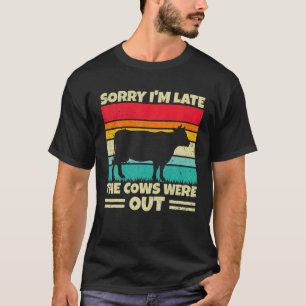 Retro  Sorry dat ik te laat ben, de Koeien waren u T-shirt