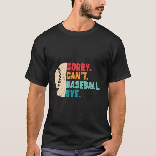 Retro Sorry Kan niet Honkbal Bye Honkbal Co T-shirt (Voorkant)