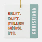 Retro Sorry kan niet verpleegkunde school | Studen Keramisch Ornament (Achterkant)