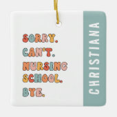 Retro Sorry kan niet verpleegkunde school | Studen Keramisch Ornament (Voorkant)