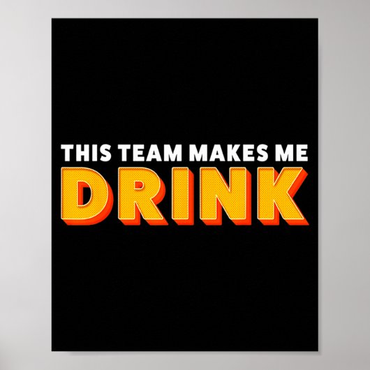 Retro Srt This Team Makes Me Drink Funny Football  Poster (Voorkant)