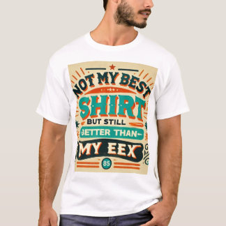 Retro-stijl "Niet mijn beste Shirt, maar nog steed T-shirt