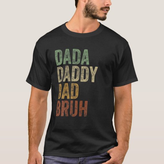 Retro Style Dada Daddy Dad Bruh Funny Sarcastic T-shirt (Voorkant)