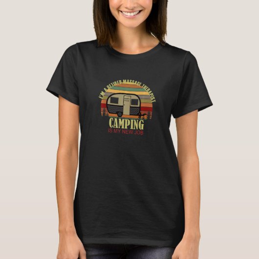 Retro Sunset Camper Retired MASSAGE THERAPIST New  T-shirt (Voorkant)