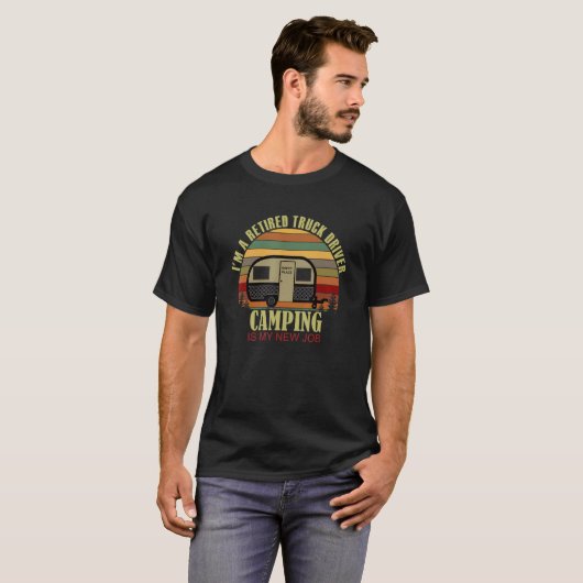 Retro Sunset Camper Retired TRUCK DRIVER New Job C T-shirt (Voorkant volledig)