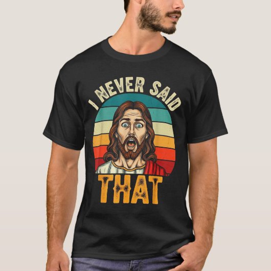 Retro Sunset I Never Said That Funny Shocked Jesus T-shirt (Voorkant)