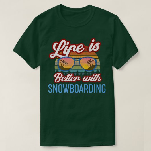 Retro Sunset Slogan Life is beter met Snowboard T-shirt (Design voorkant)