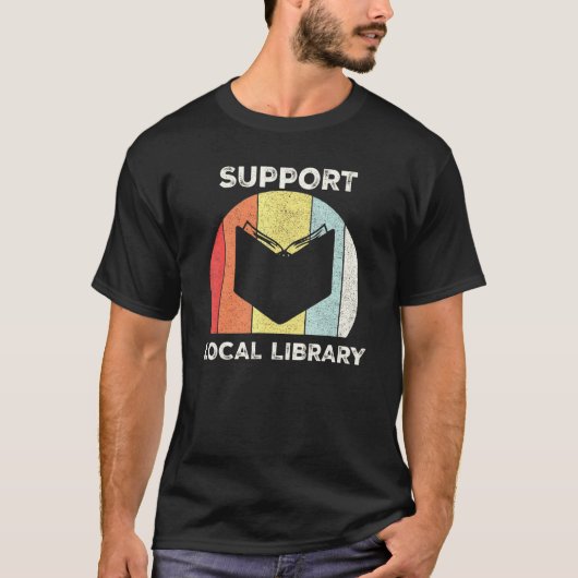 Retro Support Local Library Book Librarian T-shirt (Voorkant)