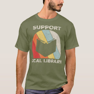 Retro Support Local Library Book T-shirt